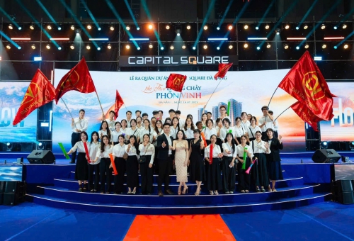 LỄ RA QUÂN DỰ ÁN CAPITAL SQUARE - BÙNG NỔ KHÍ THẾ, LAN TỎA TINH THẦN CHIẾN BINH